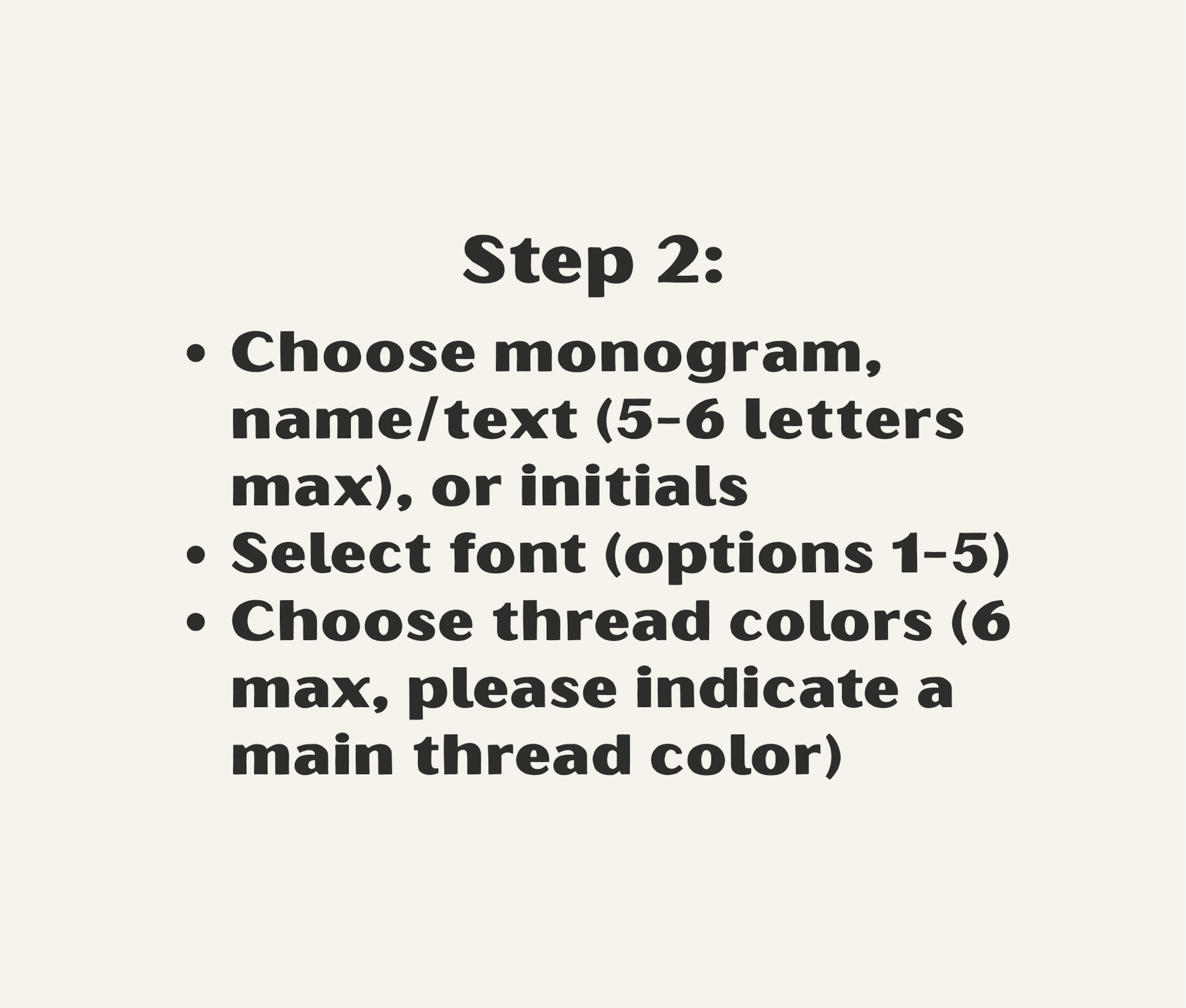 Text instructions for monogramming or text customization with font and color directions on a neutral background